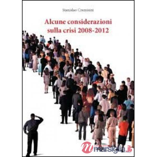 Alcune considerazioni sulla crisi 2008-2012