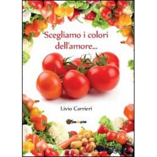 Scegliamo i colori dell'amore...
