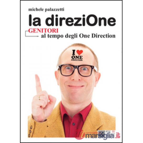 DireziOne. Genitori al tempo degli One Directione (La)