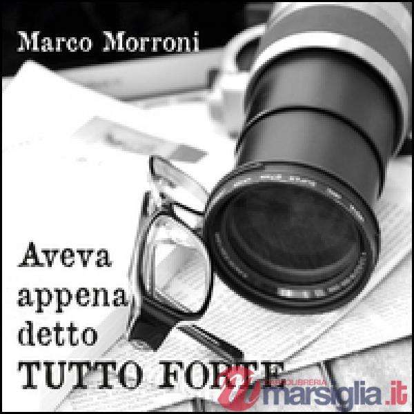 Aveva appena detto tutto forte