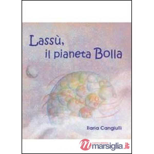 Vita sul pianeta Bolla (La)