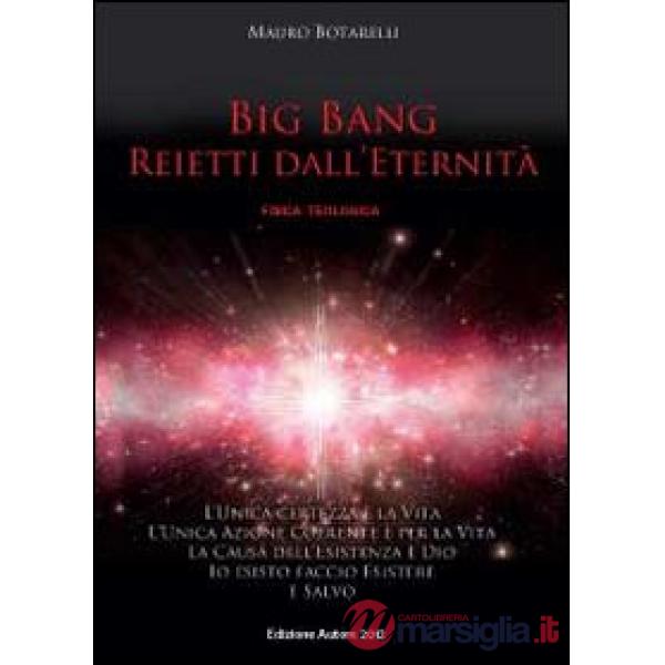 Big Bang. Reietti dall'eternità