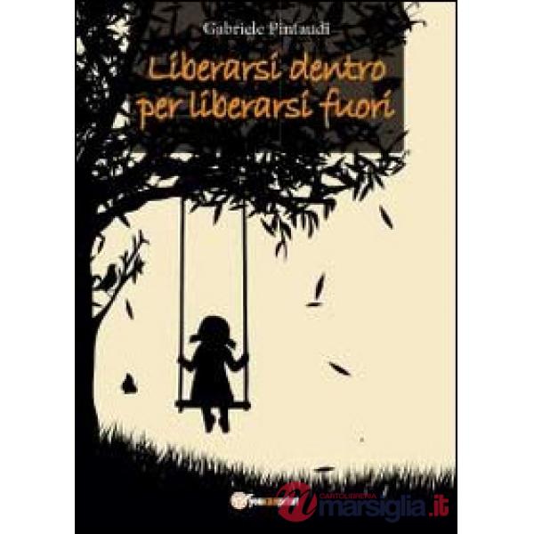 Liberarsi dentro per liberarsi fuori