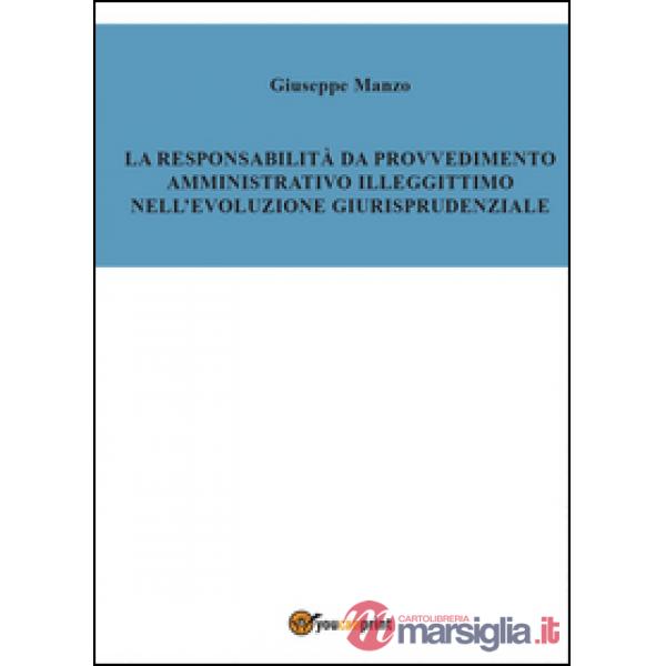 Responsabilità del provvedimento amministrativo illegittimo nell'evoluzione giur