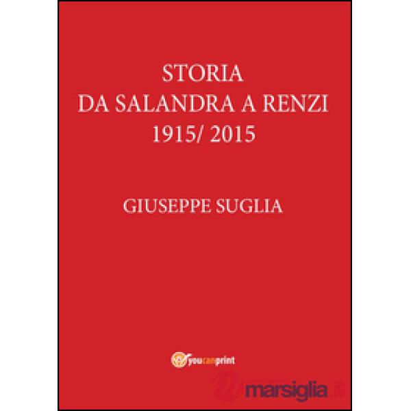 Storia da Salandra a Renzi 1915-2015 (La)
