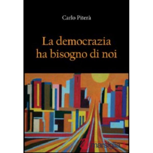 Democrazia ha bisogno di noi (La)