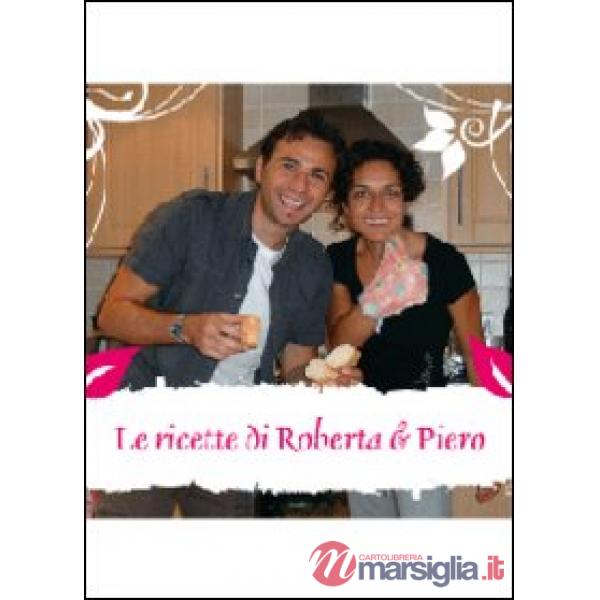 Ricette di Roberta & Piero (Le)