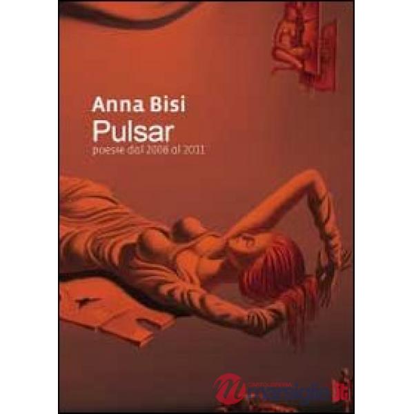 Pulsar. Poesie dal 2008 al 2011