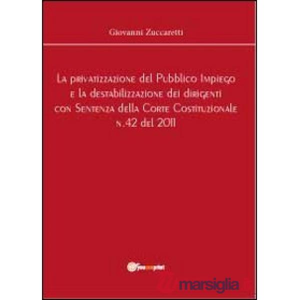 Privatizzazione del pubblico impiego e la destabilizzazione dei dirigenti con se