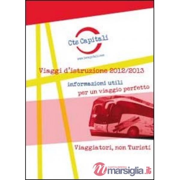 Viaggi d'istruzione 2012/2013. Informazioni utili per un viaggio perfetto
