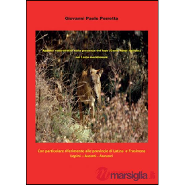 Appunti naturalistici sulla presenza del lupo (Canis lupus italicus) nel Lazio m