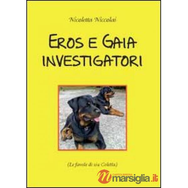 Eros e Gaia investigatori. Le favole di zia Coletta