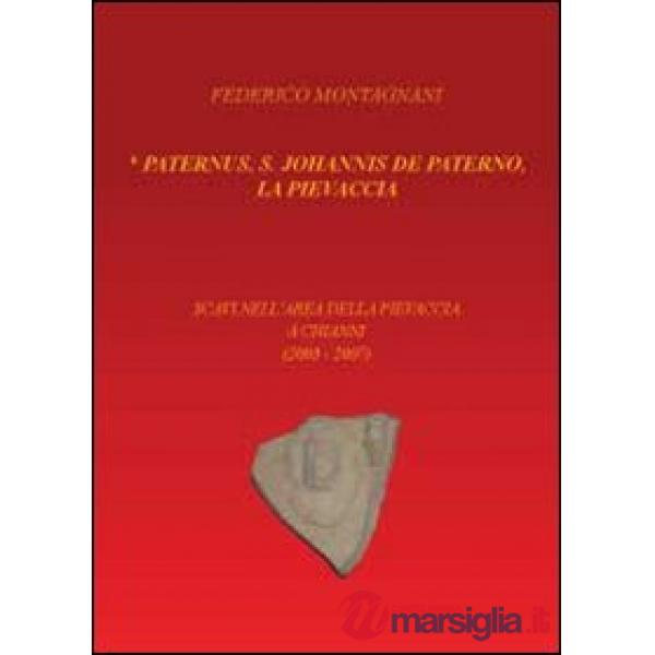 Paternus, S. Johannis De Paterno, la Pievaccia. Scavi nell'area della Pievaccia 
