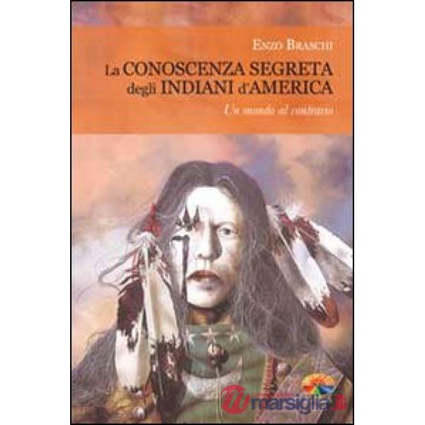 Conoscenza segreta degli indiani d'America (La)