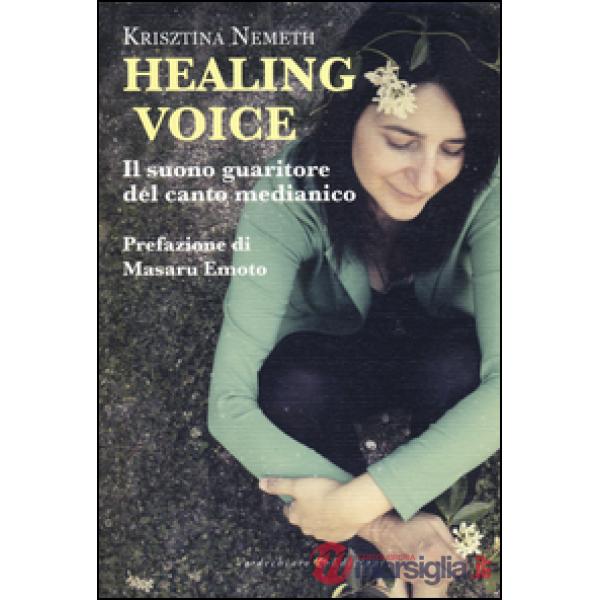 Healing voice. Il suono guaritore del canto medianico