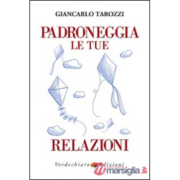 Padroneggia le tue relazioni