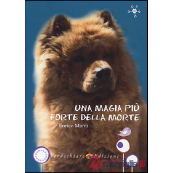 Magia più forte della morte (Una)