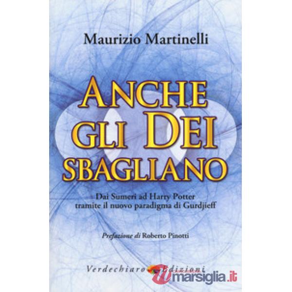 Anche gli Dei sbagliano. Dai sumeri ad Harry Potter tramite il nuovo paradigma d