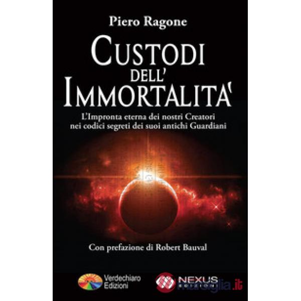 Custodi dell'Immortalità. Sulle tracce di un antico sapere