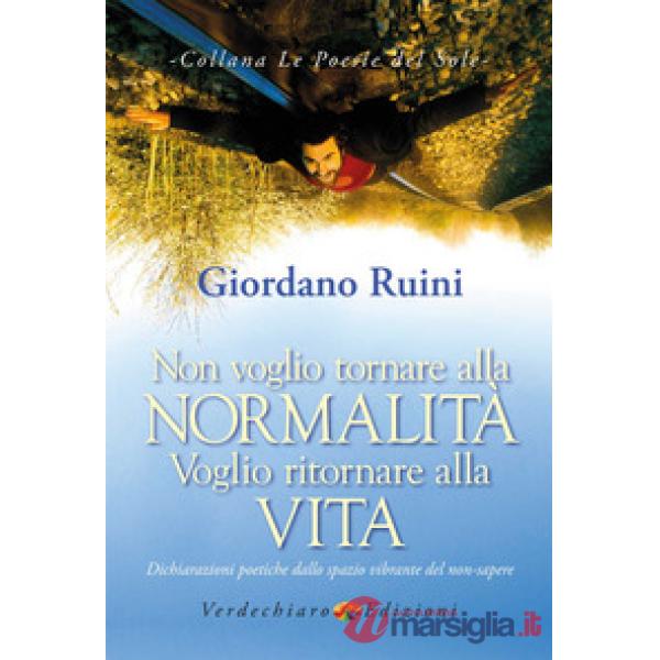 Non voglio tornare alla normalità voglio ritornare alla vita. Dichiarazioni poetiche dallo spazio vibrante del non-sapere