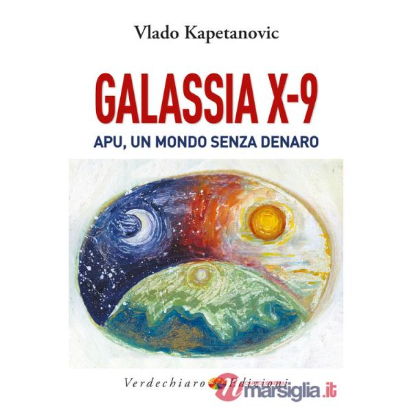Galassia X-9 apu, un mondo senza denaro, la verità di Gesù