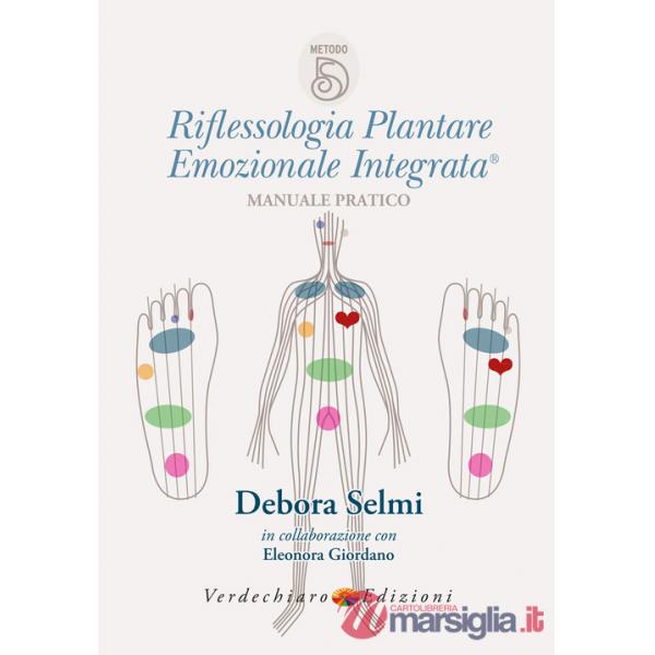 Riflessologia plantare emozionale integrata. Manuale pratico