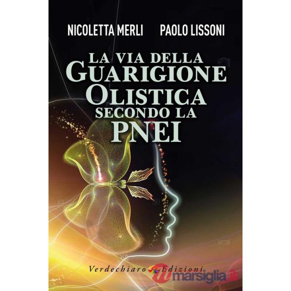 Via della guarigione olistica secondo la PNEI (La)