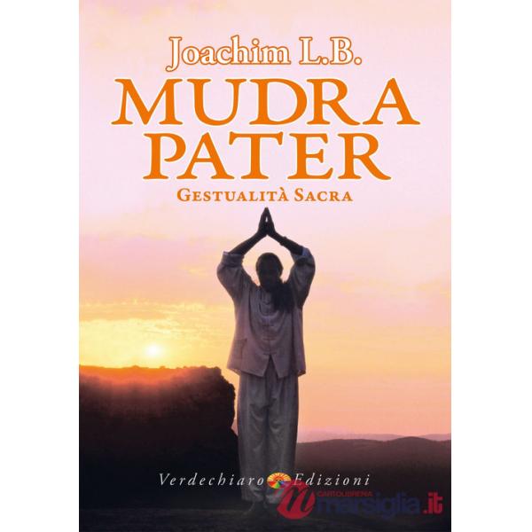 Mudra pater. Gestualità sacra. Ediz. a colori