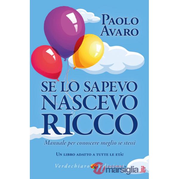 Se lo sapevo nascevo ricco. Manuale per conoscere meglio se stessi