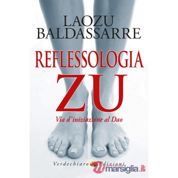 Reflessologia Zu. «Via d'iniziazione al Dao»