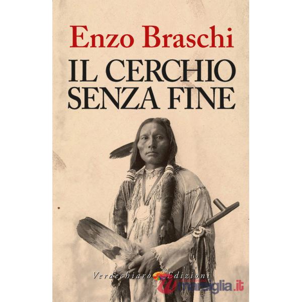 Cerchio senza fine. Fai rivivere l'indiano che è in te (Il)