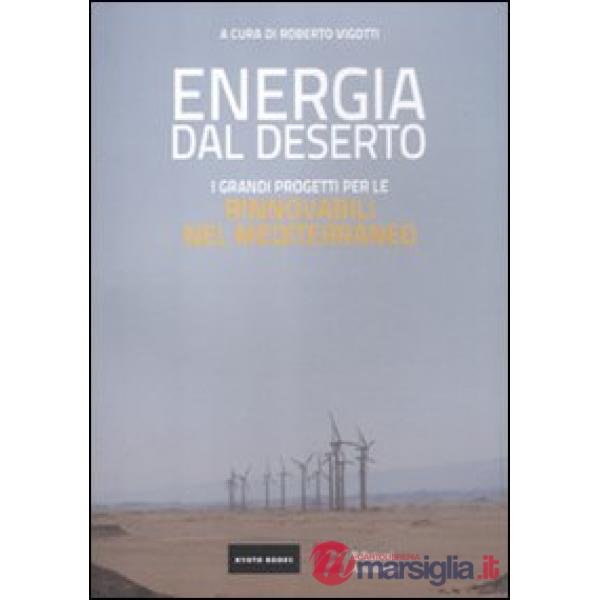 Energia dal deserto. I grandi progetti per le rinnovabili nel Mediterraneo