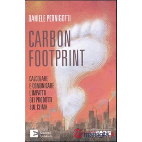 Carbon footprint. Calcolare e comunicare l'impatto dei prodotti sul clima
