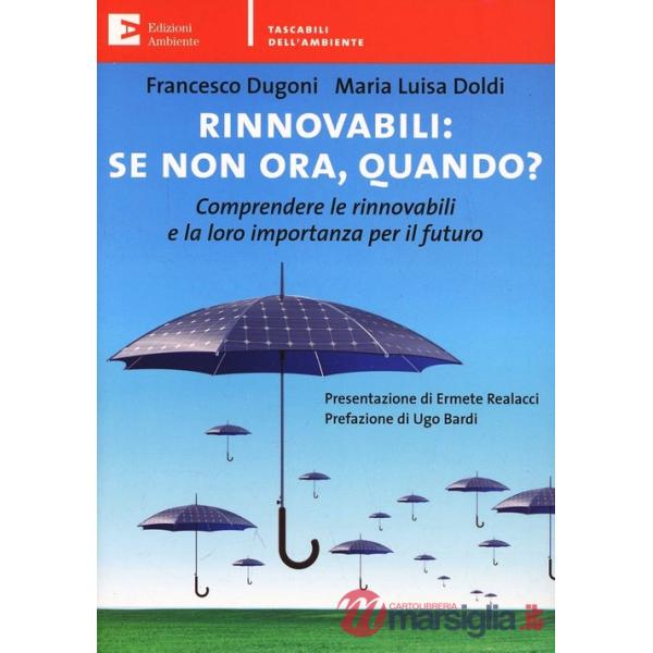 Rinnovabili: se non ora quando? Comprendere le rinnovabili e la loro importanza per il futuro