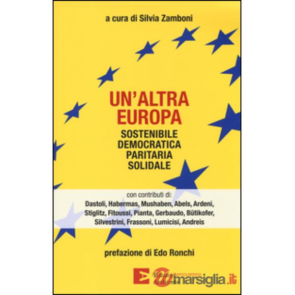 Altra Europa. Sostenibile, democratica, paritaria, solidale (Un')