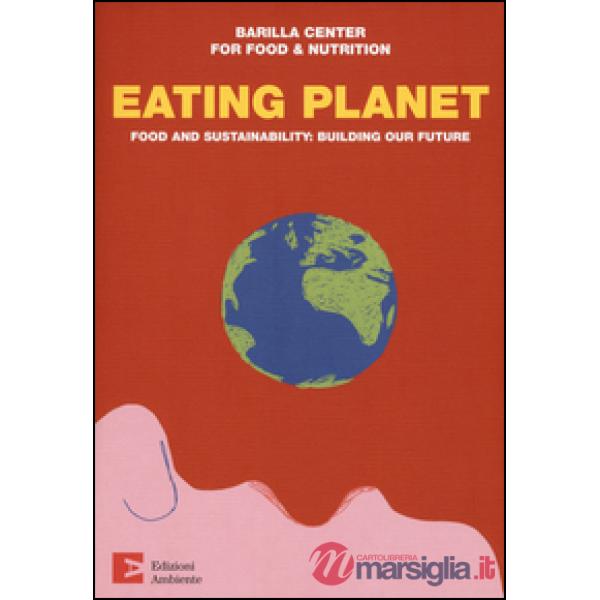 Eating planet. Food and sustainability: building our future