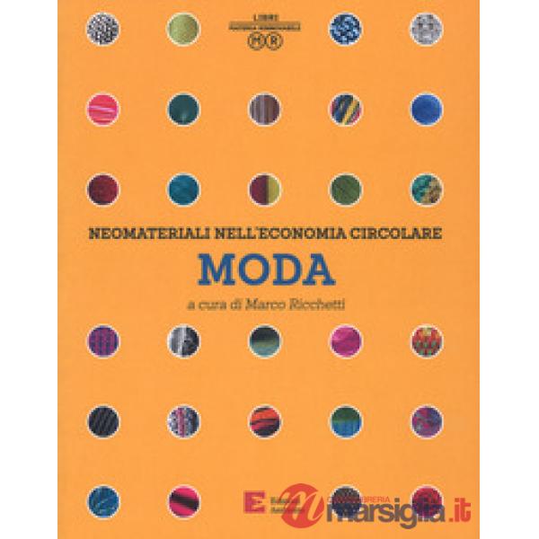 Neomateriali nell'economia circolare. Moda. Ediz. a colori