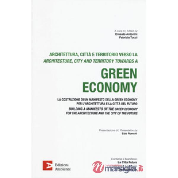 Architettura, citta e territorio verso la green economy. Ediz. italiana e ingles