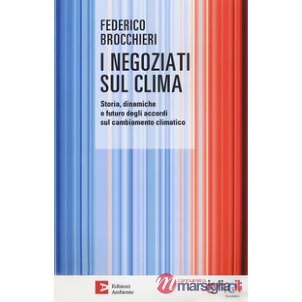 Negoziati sul clima. Storia, dinamiche e futuro degli accordi sul cambiamento climatico (I)