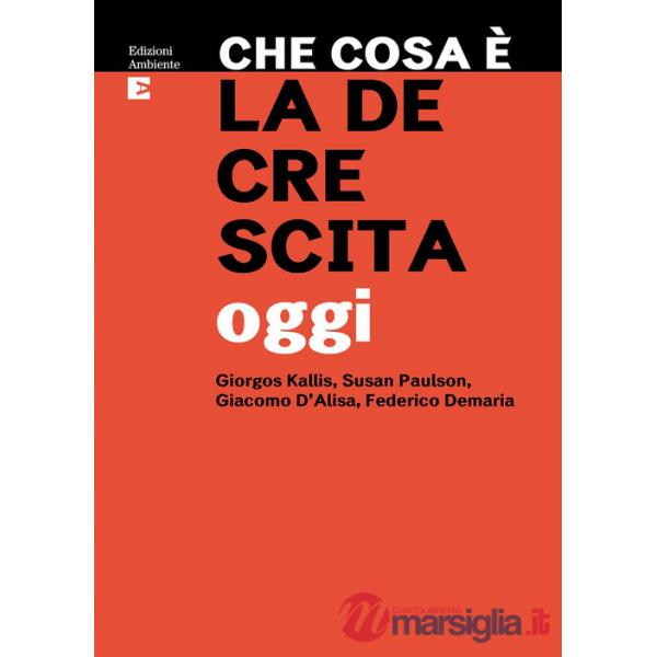 Che cosa e la decrescita oggi