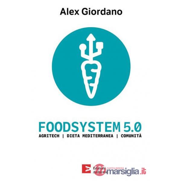 Foodsystem 5.0. Agritech Dieta mediterranea Comunità