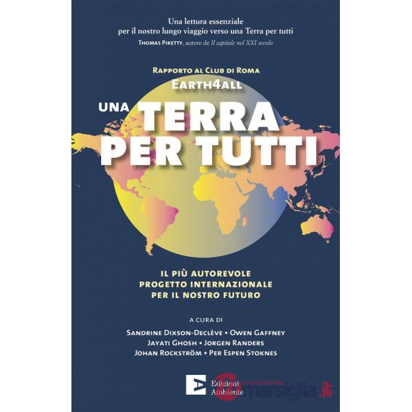 Terra per tutti. Il più autorevole progetto internazionale per il nostro futuro (Una)