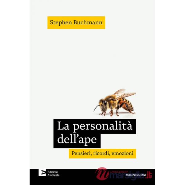 Personalità dell'ape. Pensieri, ricordi, emozioni (La)