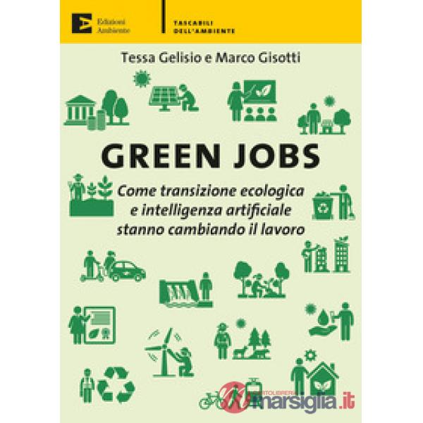Green jobs. Come transizione ecologica e intelligenza artificiale stanno cambiando il lavoro