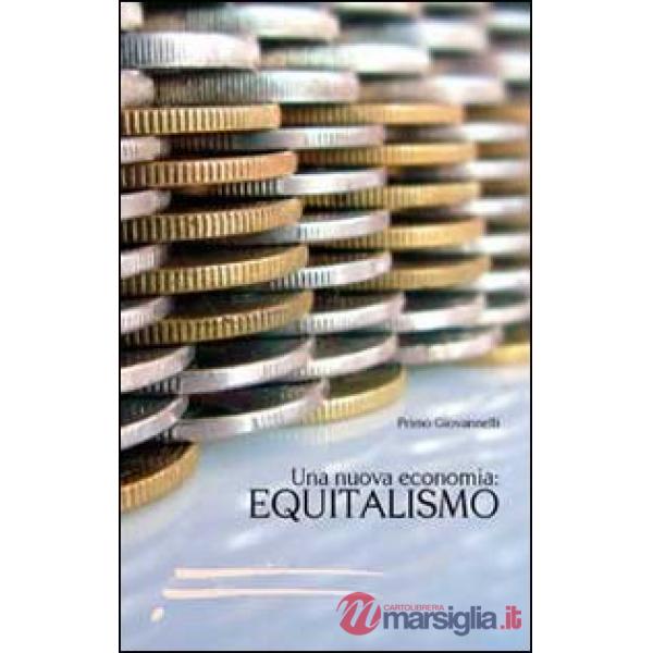 Nuova economia. Equitalismo (Una)