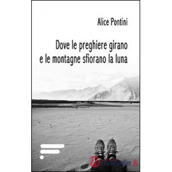 Dove le preghiere girano e le montagne sfiorano la luna