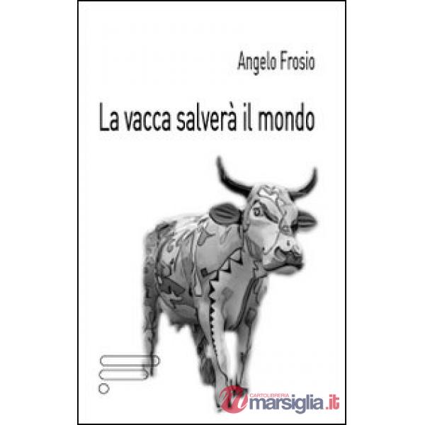 Vacca salverà il mondo (La)