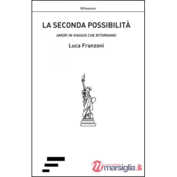 Seconda possibilità. Amori in viaggio che ritornano (La)