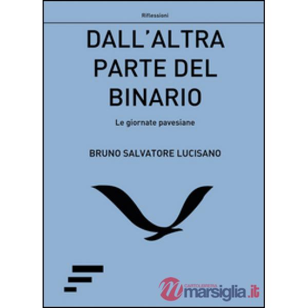 Dall'altra parte del binario. Le giornate pavesiane