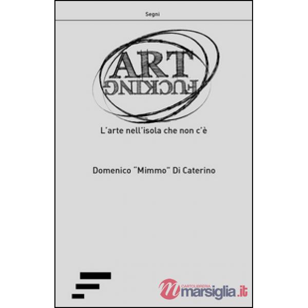 Artfucking. L'arte nell'isola che non c'è